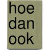 Hoe dan ook by Kara McDowell