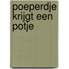 Poeperdje krijgt een potje by Ron Schroder