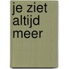 Je ziet altijd meer door Rein Callewaert