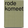 Rode komeet by Heather Clark