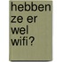 Hebben ze er wel Wifi?
