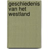 Geschiedenis van het Westland door Jaap van Duijn