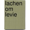 Lachen om Levie door Ewoud Sanders