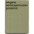 Wegens werkzaamheden geopend