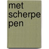 Met scherpe pen by Nico Keuning