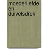 Moederliefde en duivelsdrek door Martin Lempersz