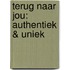 Terug naar JOU: authentiek & uniek