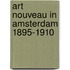 Art Nouveau in Amsterdam 1895-1910