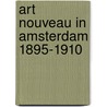 Art Nouveau in Amsterdam 1895-1910 by Max Put