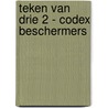 Teken van Drie 2 - Codex Beschermers by L.A. Dawn