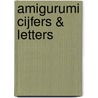 Amigurumi cijfers & letters door Christel Krukkert