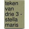 Teken van Drie 3 - Stella Maris by L.A. Dawn