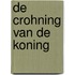 De Crohning van de Koning