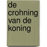 De Crohning van de Koning door Ricardo de Koning
