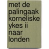 Met de palingaak Korneliske Ykes II naar Londen door Klaas Smit