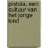 Pistoia, een cultuur van het jonge kind