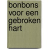 Bonbons voor een gebroken hart by Reina Crispijn