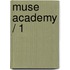 Muse academy / 1