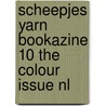 Scheepjes YARN Bookazine 10 The Colour Issue NL door Onbekend