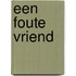 Een foute vriend
