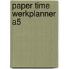 Paper Time Werkplanner A5 door Marloes Lubberding