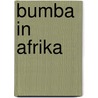 Bumba in Afrika door Gert Verhulst