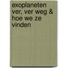 Exoplaneten ver, ver weg & hoe we ze vinden door Atbin Kolahchi