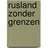 Rusland zonder grenzen door Alla Podgaevskaja