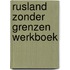 Rusland zonder grenzen Werkboek