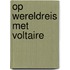 Op wereldreis met Voltaire