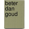 Beter dan goud by W. Schippers