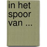 In het spoor van ... door Ria van Adrichem