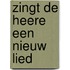 Zingt de Heere een nieuw lied