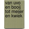 Van UVO en Booij tot Meijer en Kwiek door Ton van Rijswijk