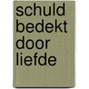 Schuld bedekt door liefde by Ds. A. Hofman