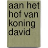 Aan het hof van Koning David by Ds.M. Heerschap
