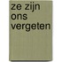 Ze zijn ons vergeten