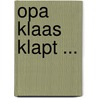 Opa Klaas klapt ... by Klaas Meijer