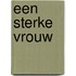 Een Sterke Vrouw