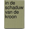 In de schaduw van de kroon by Dan Adams