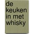 De Keuken in met Whisky