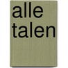 Alle Talen door Karijn Helsloot