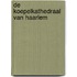 De KoepelKathedraal van Haarlem