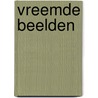 Vreemde beelden by Herry Vos