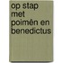 Op stap met Poimên en Benedictus