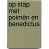 Op stap met Poimên en Benedictus door Onbekend