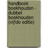 Handboek Boekhouden - Dubbel boekhouden (vijfde editie)