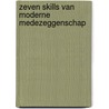 Zeven skills van moderne medezeggenschap by IsaäK. Mol