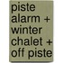 Piste alarm + Winter chalet + Off piste