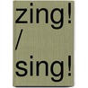 Zing! / Sing! door Jos Houweling